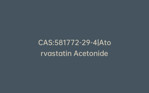 CAS:581772-29-4|Atorvastatin Acetonide
