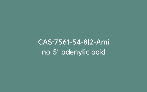 CAS:7561-54-8|2-Amino-5’-adenylic acid