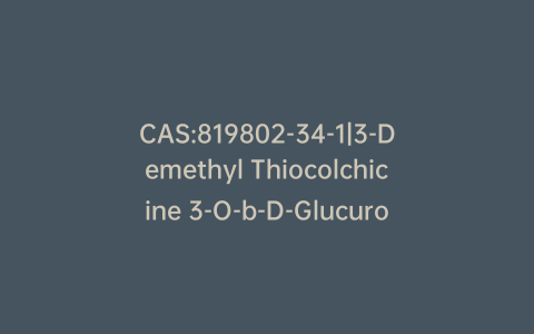 CAS:819802-34-1|3-Demethyl Thiocolchicine 3-O-b-D-Glucuronide