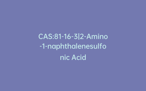 CAS:81-16-3|2-Amino-1-naphthalenesulfonic Acid