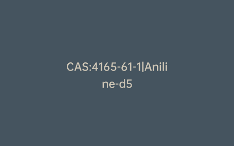 CAS:4165-61-1|Aniline-d5