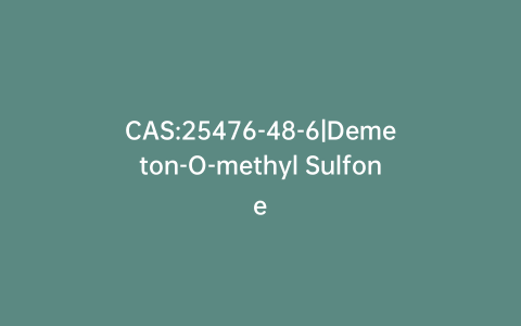 CAS:25476-48-6|Demeton-O-methyl Sulfone