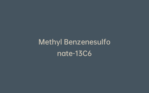Methyl Benzenesulfonate-13C6