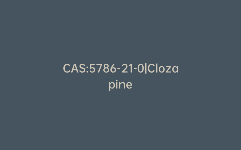 CAS:5786-21-0|Clozapine