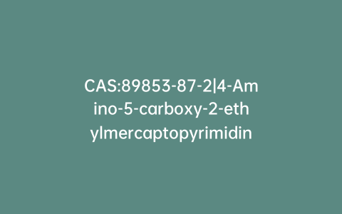 CAS:89853-87-2|4-Amino-5-carboxy-2-ethylmercaptopyrimidine