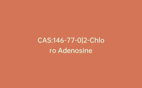 CAS:146-77-0|2-Chloro Adenosine
