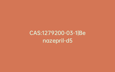 CAS:1279200-03-1|Benazepril-d5