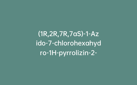 (1R,2R,7R,7aS)-1-Azido-7-chlorohexahydro-1H-pyrrolizin-2-ol