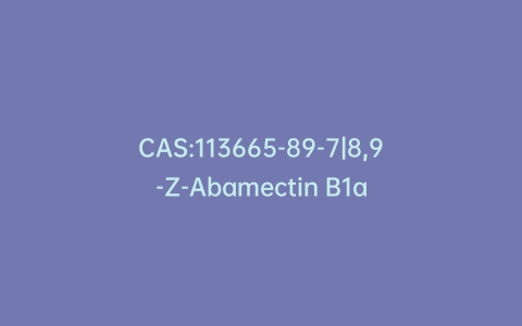 CAS:113665-89-7|8,9-Z-Abamectin B1a