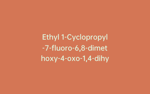 Ethyl 1-Cyclopropyl-7-fluoro-6,8-dimethoxy-4-oxo-1,4-dihydroquinoline-3-carboxylate