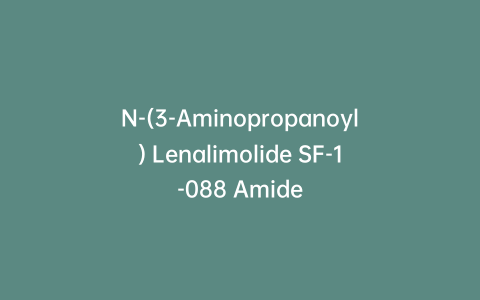 N-(3-Aminopropanoyl) Lenalimolide SF-1-088 Amide