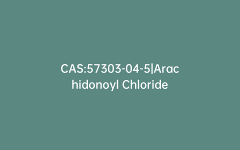 CAS:57303-04-5|Arachidonoyl Chloride