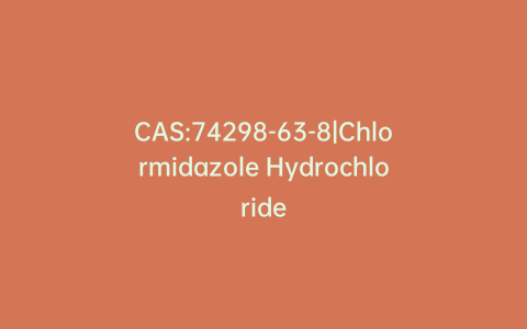 CAS:74298-63-8|Chlormidazole Hydrochloride