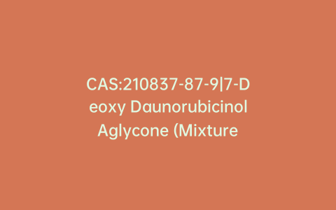 CAS:210837-87-9|7-Deoxy Daunorubicinol Aglycone (Mixture of Diastereomers)