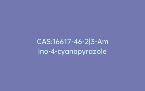 CAS:16617-46-2|3-Amino-4-cyanopyrazole