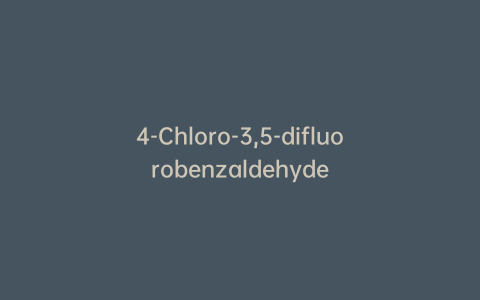 4-Chloro-3,5-difluorobenzaldehyde
