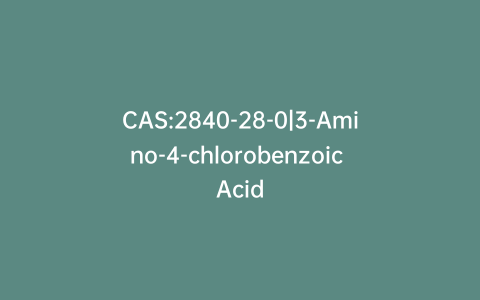 CAS:2840-28-0|3-Amino-4-chlorobenzoic Acid