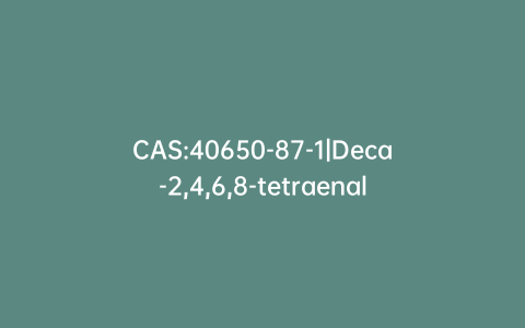 CAS:40650-87-1|Deca-2,4,6,8-tetraenal