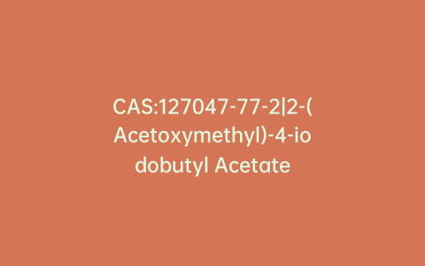 CAS:127047-77-2|2-(Acetoxymethyl)-4-iodobutyl Acetate