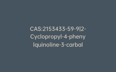 CAS:2153433-59-9|2-Cyclopropyl-4-phenylquinoline-3-carbaldehyde