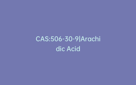 CAS:506-30-9|Arachidic Acid