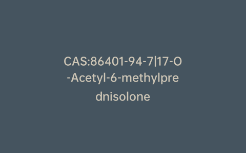 CAS:86401-94-7|17-O-Acetyl-6-methylprednisolone