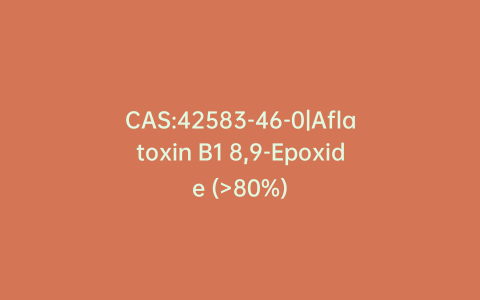 CAS:42583-46-0|Aflatoxin B1 8,9-Epoxide (>80%)