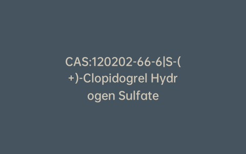 CAS:120202-66-6|S-(+)-Clopidogrel Hydrogen Sulfate