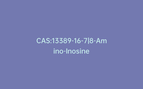 CAS:13389-16-7|8-Amino-Inosine