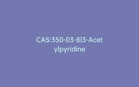 CAS:350-03-8|3-Acetylpyridine