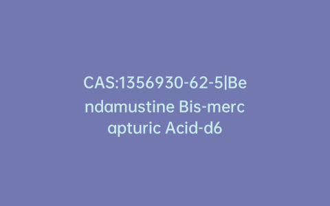 CAS:1356930-62-5|Bendamustine Bis-mercapturic Acid-d6