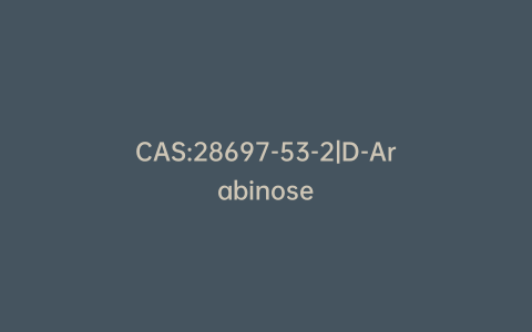 CAS:28697-53-2|D-Arabinose