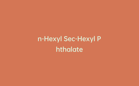 n-Hexyl Sec-Hexyl Phthalate