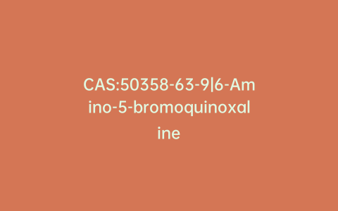 CAS:50358-63-9|6-Amino-5-bromoquinoxaline