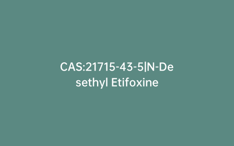 CAS:21715-43-5|N-Desethyl Etifoxine