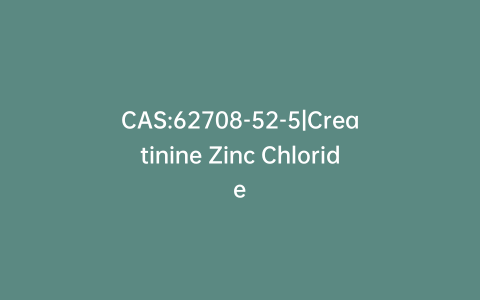 CAS:62708-52-5|Creatinine Zinc Chloride