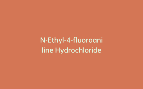 N-Ethyl-4-fluoroaniline Hydrochloride