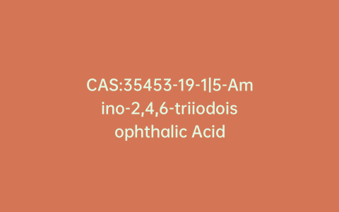CAS:35453-19-1|5-Amino-2,4,6-triiodoisophthalic Acid