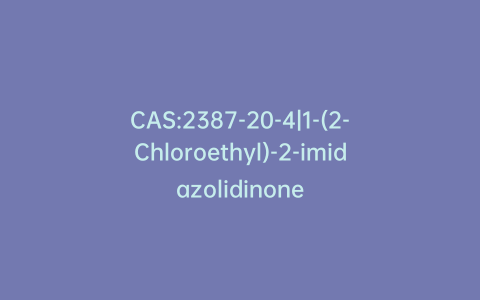 CAS:2387-20-4|1-(2-Chloroethyl)-2-imidazolidinone