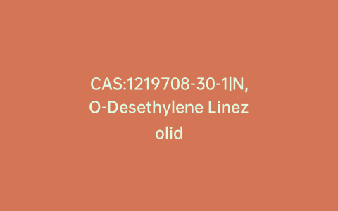 CAS:1219708-30-1|N,O-Desethylene Linezolid