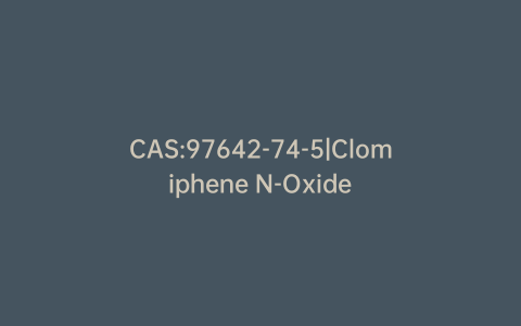 CAS:97642-74-5|Clomiphene N-Oxide