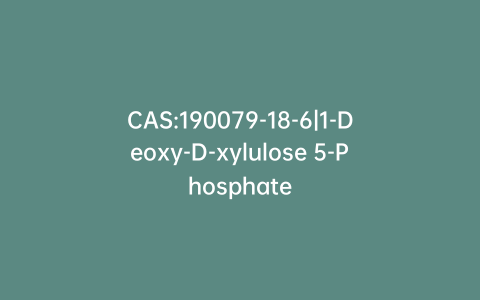CAS:190079-18-6|1-Deoxy-D-xylulose 5-Phosphate