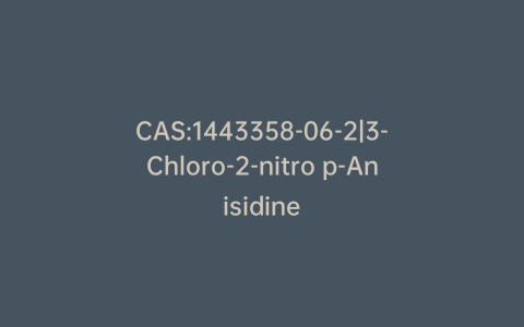 CAS:1443358-06-2|3-Chloro-2-nitro p-Anisidine
