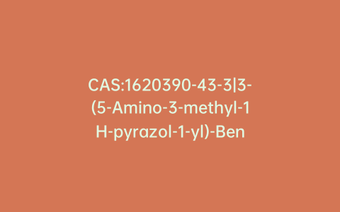 CAS:1620390-43-3|3-(5-Amino-3-methyl-1H-pyrazol-1-yl)-Benzoic Acid Hydrochloride