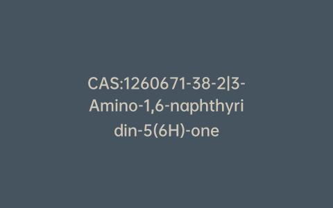 CAS:1260671-38-2|3-Amino-1,6-naphthyridin-5(6H)-one