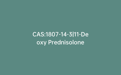 CAS:1807-14-3|11-Deoxy Prednisolone
