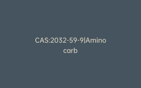 CAS:2032-59-9|Aminocarb