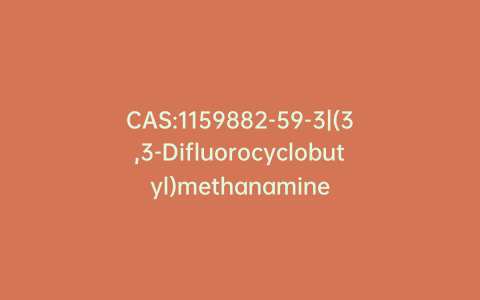 CAS:1159882-59-3|(3,3-Difluorocyclobutyl)methanamine