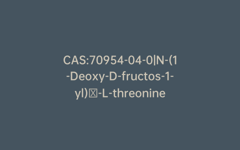 CAS:70954-04-0|N-(1-Deoxy-D-fructos-1-yl)​-L-threonine
