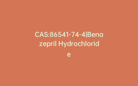 CAS:86541-74-4|Benazepril Hydrochloride